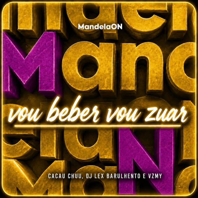 VOU BEBER, VOU ZUAR by CACAU CHUU, Dj Lex Barulhento, VZMY
