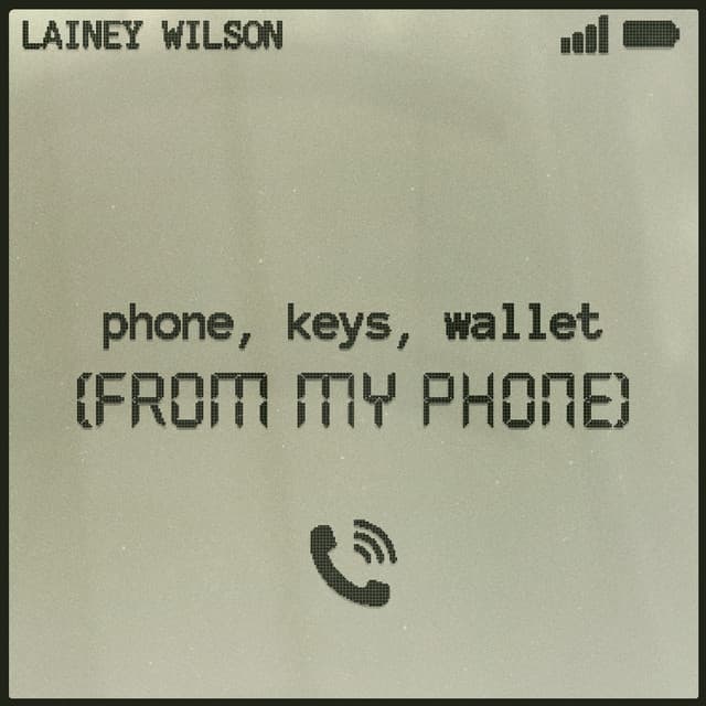phone, keys, wallet (from my phone) by Lainey Wilson
