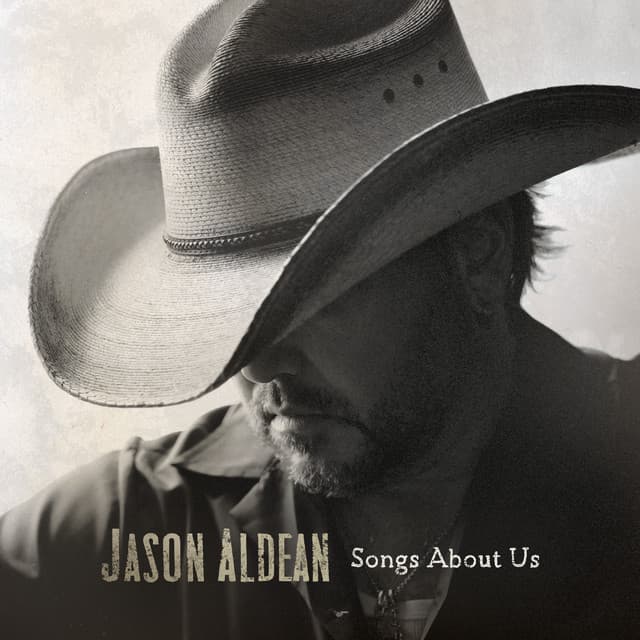Songs About Us by Jason Aldean