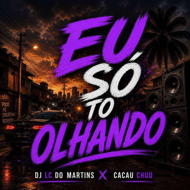 Eu Só to Olhando by CACAU CHUU, DJ Lc do Martins