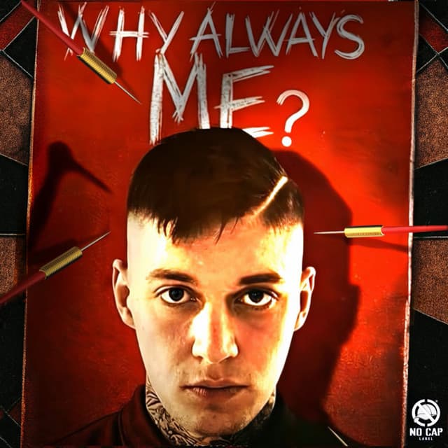 WHY ALWAYS ME? by Trannos