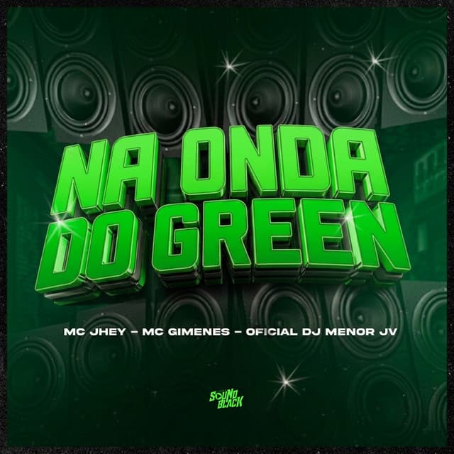 Na Onda do Green by Mc Jhey, Mc Gimenes, Oficial DJ Menor JV