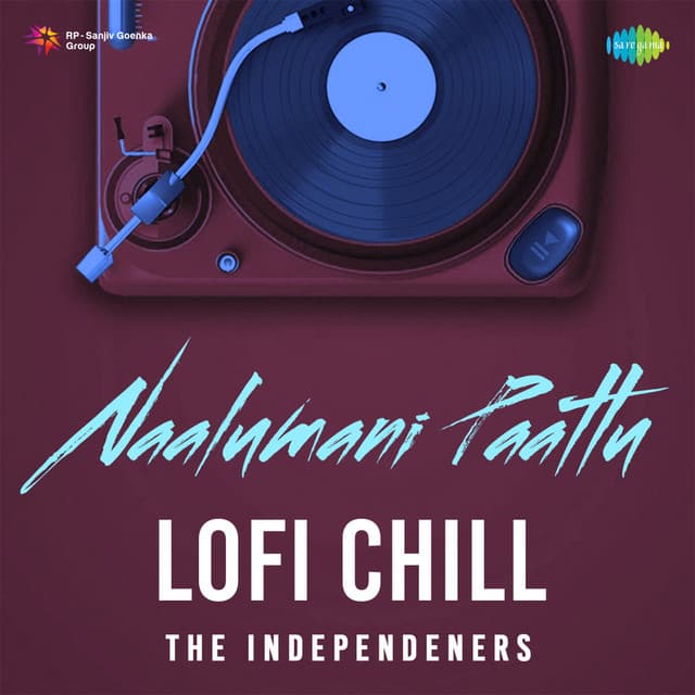 Naalumani Paattu (Lofi Chill) by Hanan Shaah, Manikandan Ayyappa, Suhail Koya, The Independeners