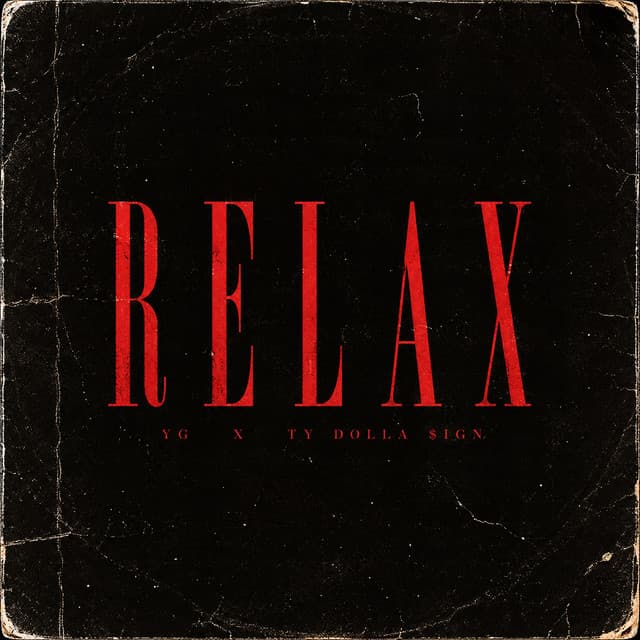 Relax (2009) by YG, Ty Dolla $ign