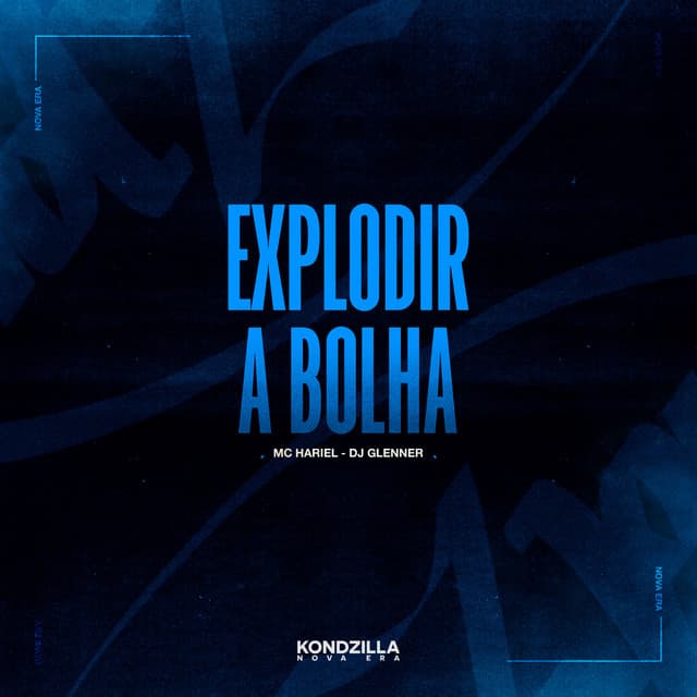 Explodir A Bolha by MC Hariel, DJ Glenner