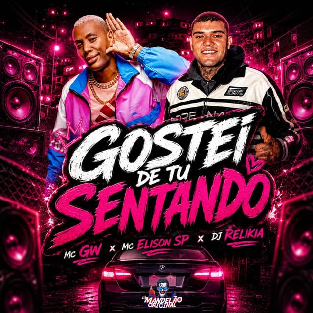 Gostei de Tu Sentando by Mc Gw, Mc Elison SP, DJ Relikia, Só mandelão original