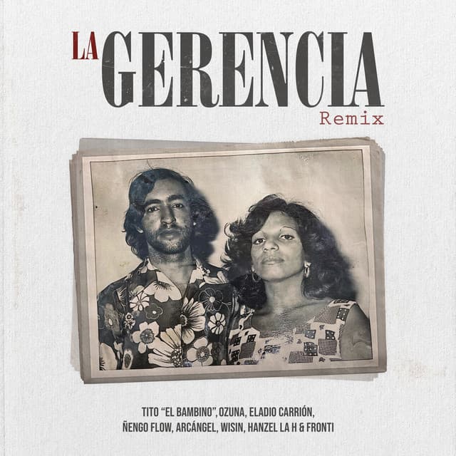 La Gerencia (feat. Arcángel, Wisin, Hanzel La H & Fronti) [Remix] by Tito "El Bambino", Ozuna, Eladio Carrion, Ñengo Flow