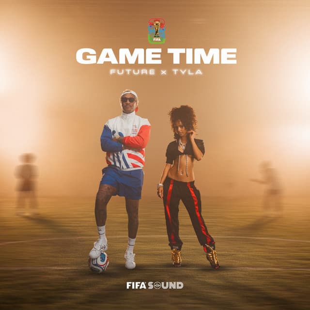 Game Time (FIFA World Cup 2026™) by Future, Tyla, FIFA Sound