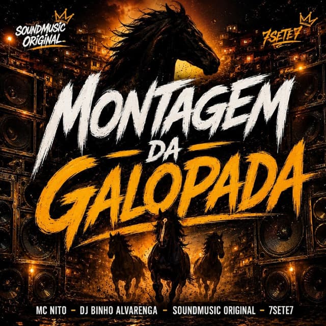 MONTAGEM DA GALOPADA by MC Nito, Dj Binho Alvarenga, SoundMusic Original, 7sete7