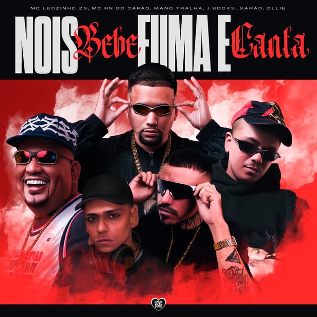 Nois Bebe, Fuma e Canta by MC Leozinho ZS, MC RN do Capão, Mano Tralha, J. Books