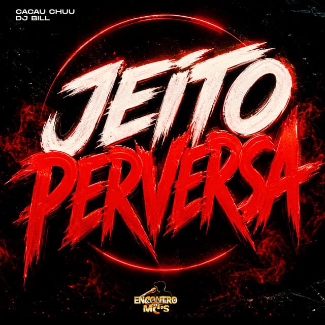 Jeito Perversa by CACAU CHUU, DJ Bill