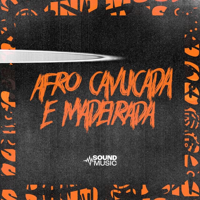 AFRO CAVUCADA E MADEIRADA by MC Nito, 6IX7EVENN, DJ FB, SoundMusic Original