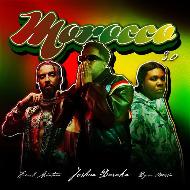 Morocco 3 by Joshua Baraka, French Montana, Byron Messia