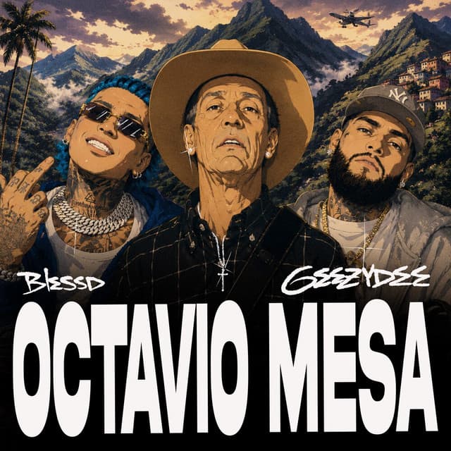 OCTAVIO MESA by GeezyDee, Blessd, Prodmonja