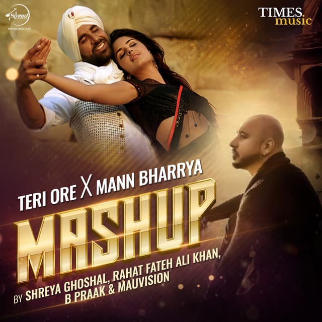 Teri Ore x Mann Bharrya (Mashup) by Shreya Ghoshal, Rahat Fateh Ali Khan, B Praak, Mauvision
