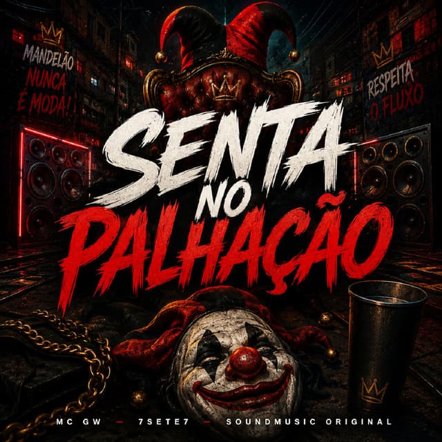 SENTA NO PALHAÇÃO by Mc Gw, 7sete7, SoundMusic Original