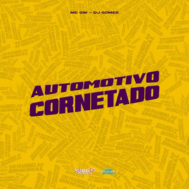 Automotivo Cornetado by Mc Gw, DJ Gomes
