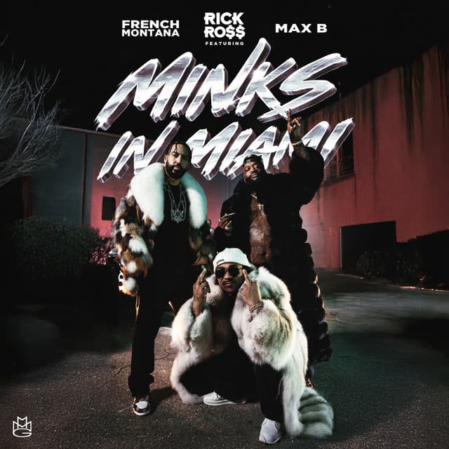 Minks In Miami by Rick Ross, French Montana, Max B