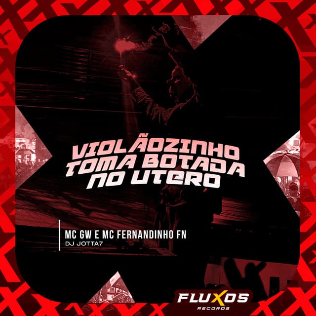 Violãozinho Toma Botada no Utero by Mc Gw, MC Fernandinho FN, DJ Jotta7