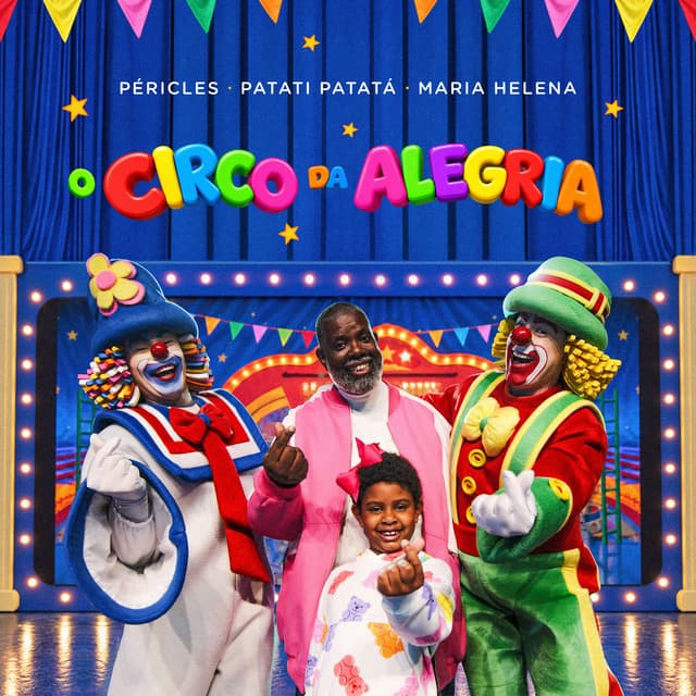 O Circo da Alegria by Péricles, Maria Helena, Patati Patatá