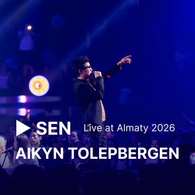 SEN (Live at Almaty, 2026) by Aikyn Tolepbergen