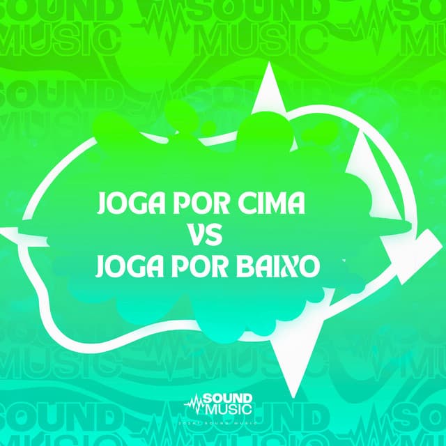 JOGA POR CIMA VS JOGA POR BAIXO by Mc Gw, dj henrique de são mateus, SoundMusic Original