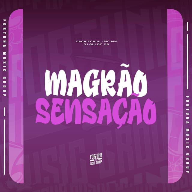 Magrão Sensação by CACAU CHUU, MC MN, DJ Gui do D3, Fortuna Music Group