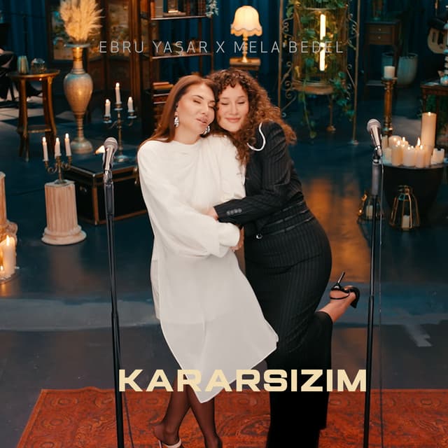 Kararsızım (Akustik) by Ebru Yaşar, Mela Bedel