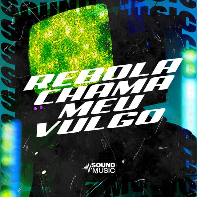 REBOLA CHAMA MEU VULGO by Mc Rodrigo do CN, 6IX7EVENN, DJ FB, SoundMusic Original
