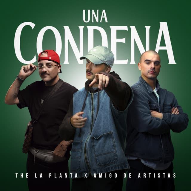 Una Condena by The La Planta, Amigo de Artistas