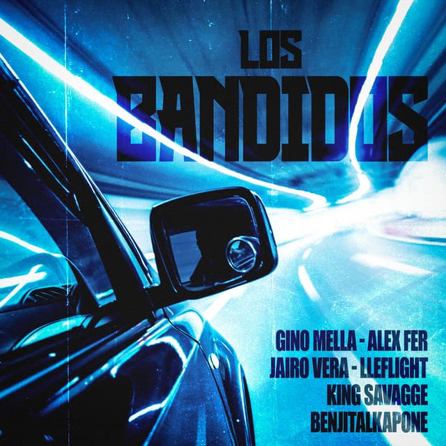 LOS BANDIDOS (feat. Benjitalkapone, King Savagge, Lleflight, Ag Daddy) by Jairo Vera, Alex Fer, Sly, Gino Mella
