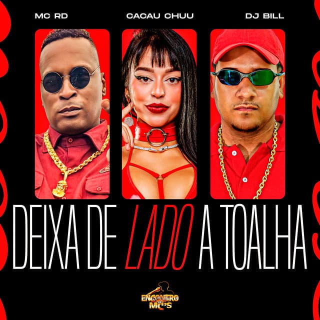 Deixa de Lado a Toalha by CACAU CHUU, Mc Rd, DJ Bill