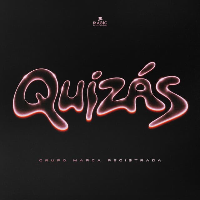 Quizás by Grupo Marca Registrada