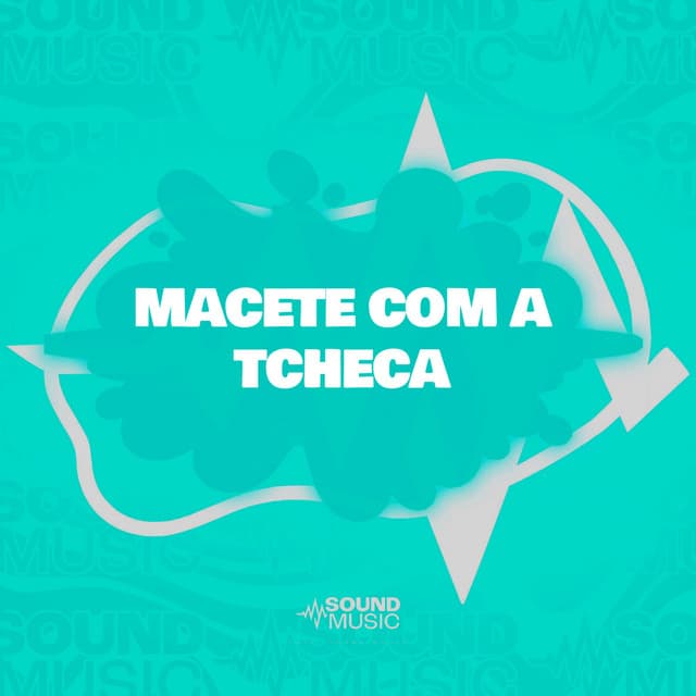 MACETE COM A TCHECA by MC Nito, MENOO DH, DJ ZITO, SoundMusic Original