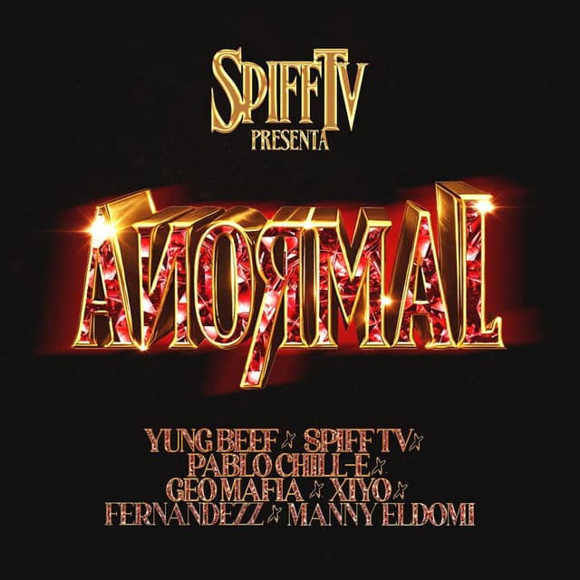 ANORMAL by Yung Beef, Spiff TV, Xiyo, Fernandezz