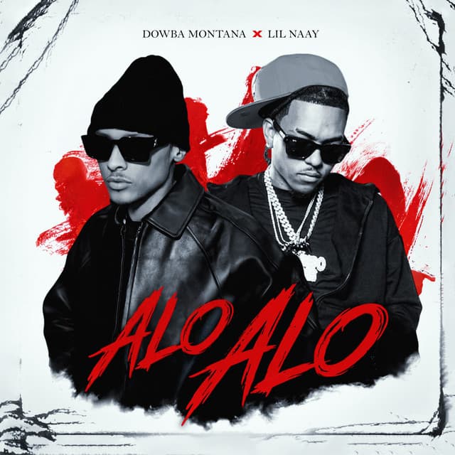 ALO ALO ALO by Dowba Montana, Lil Naay