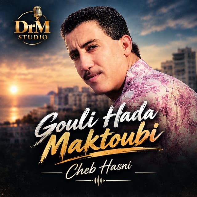 Gouli Hada Maktoubi (Dj iMaD DrM Remix) by Cheb Hasni, Dj iMaD DrM