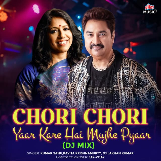 Chori Chori Yaar Kare Hai Mujhe Pyaar (DJ Mixed) by Kumar Sanu, Kavita Krishnamurthy, DJ Lakhan Kumar