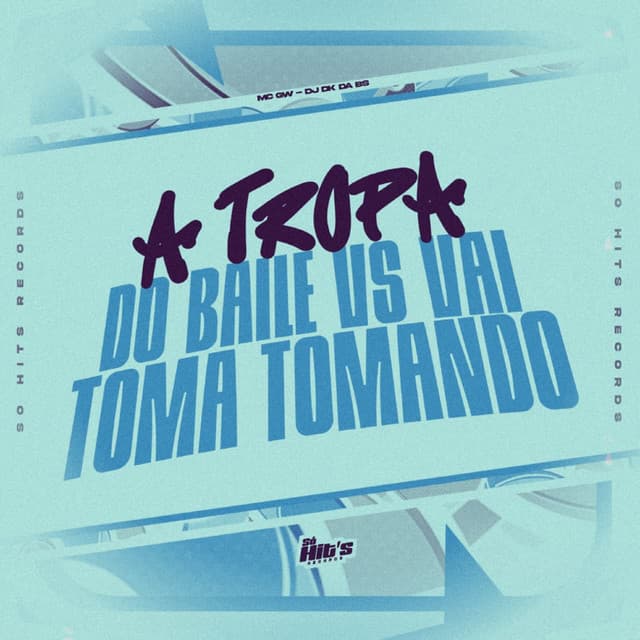 A Tropa do Baile vs Vai Toma Tomando by Mc Gw, DJ DK DA BS