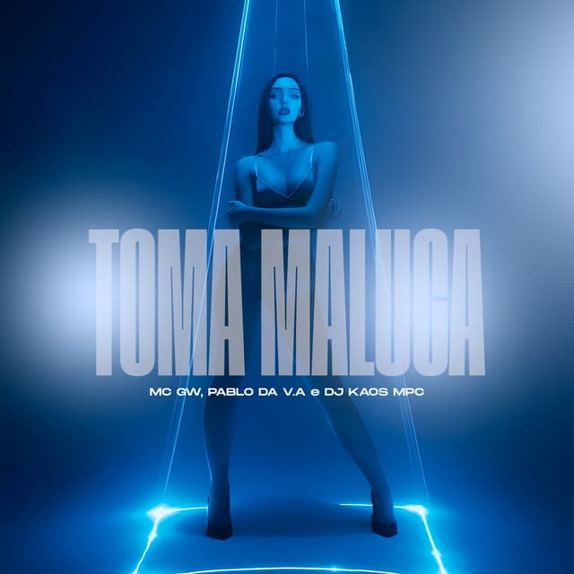 Toma Maluca by Mc Gw, Pablo da V.A, DJ Kaos MPC