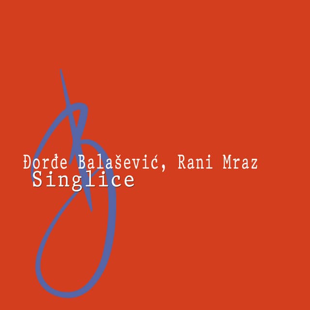 Singlice by Djordje Balasevic, Rani Mraz
