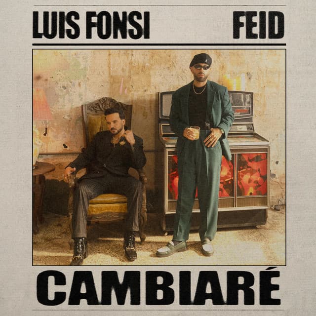 CAMBIARÉ by Luis Fonsi, Feid