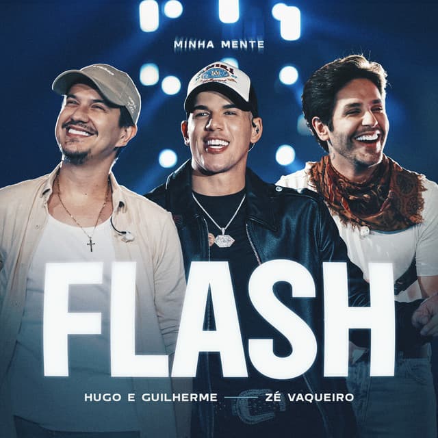 Flash (Minha Mente) 💠 by Hugo & Guilherme, Zé Vaqueiro