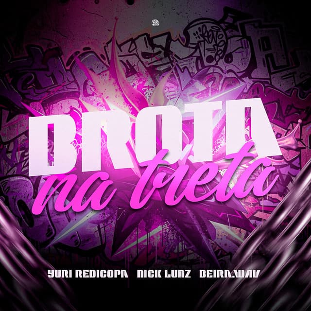 Brota Na Treta by Yuri Redicopa, beira.wav, Nick lunz, TROPA DA 130