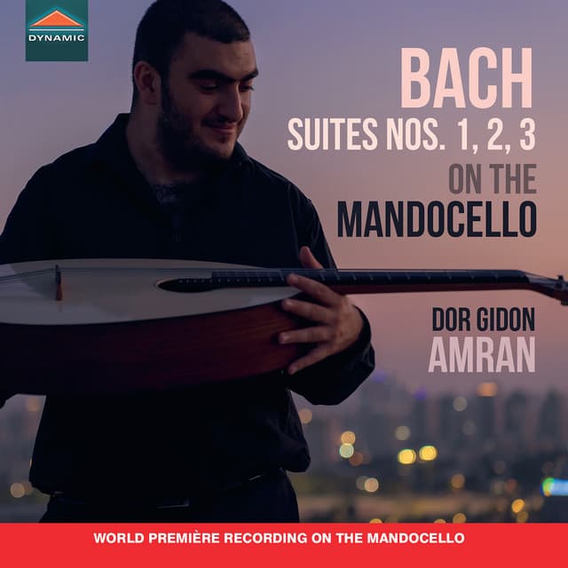 J.S. Bach: Cello Suites Nos. 1-3 (Transcr. for Mandocello by Dor Gidon Amran) by Johann Sebastian Bach, Dor Gidon Amran