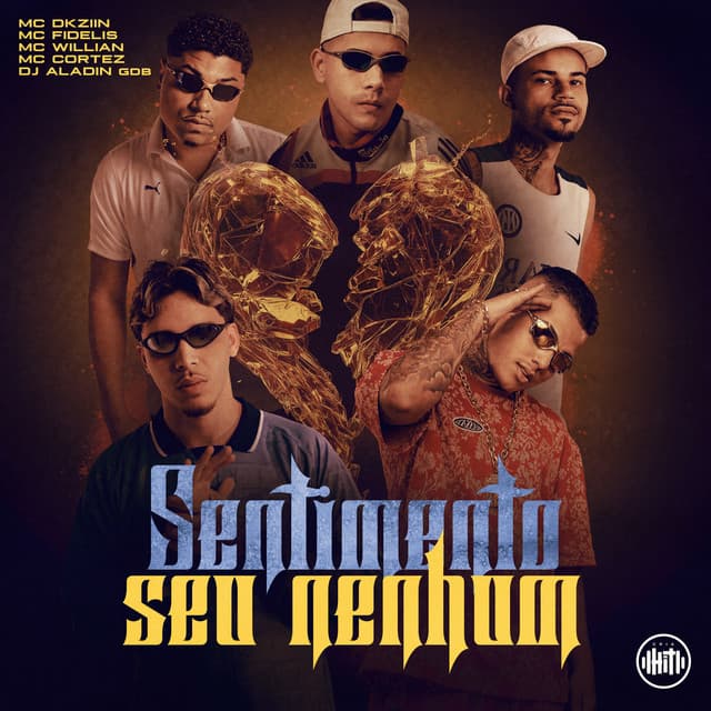 Sentimento Seu Nenhum by Dj Aladin GDB, MC Willian, Mc Cortez, Mc Dkziin