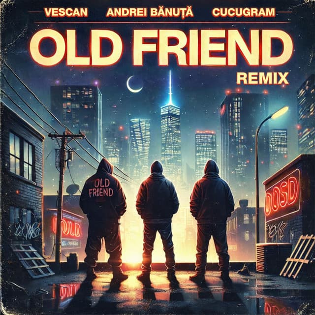 Old Friend (Remix) by Vescan, Andrei Banuta, cucugram