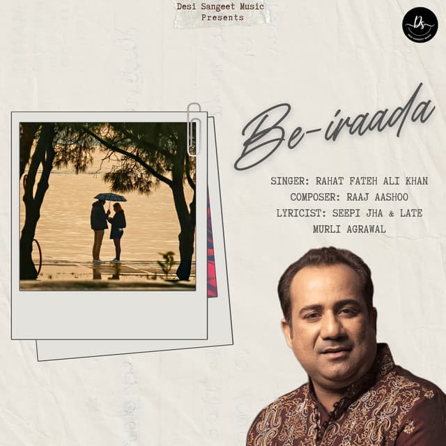 Be-iraada by Rahat Fateh Ali Khan, Raaj Aashoo, Seepi Jha