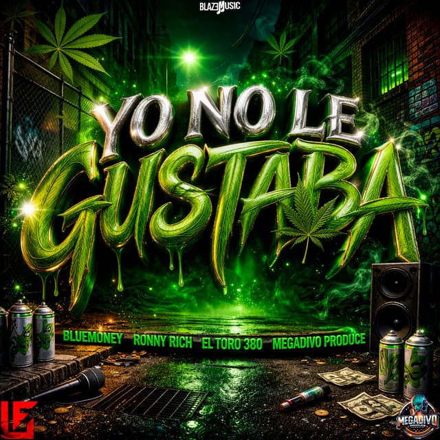 Yo No Le Gustaba by Megadivo Produce, Ronny Rich, Bluemoney, El toro 380