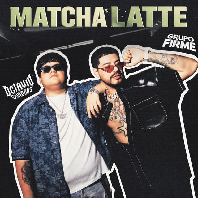 Matcha Latte by Grupo Firme, Octavio Cuadras